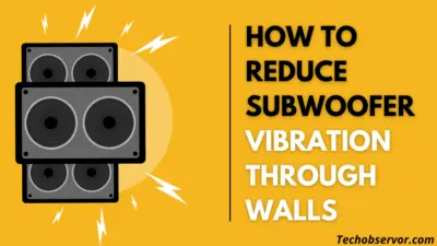 How To Reduce Subwoofer Vibration Through Walls|5 shocking Tips that work