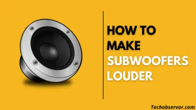 How to Make Subwoofers Louder? 9 Tested Tips Reveal Truth